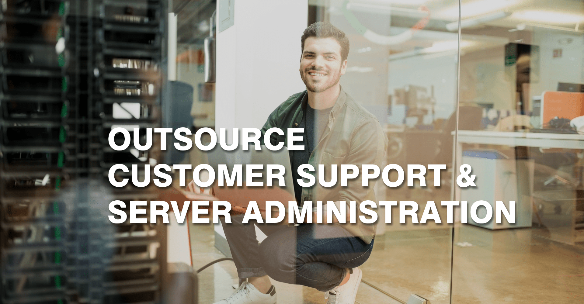 Outsource Customer Support & Server Administration